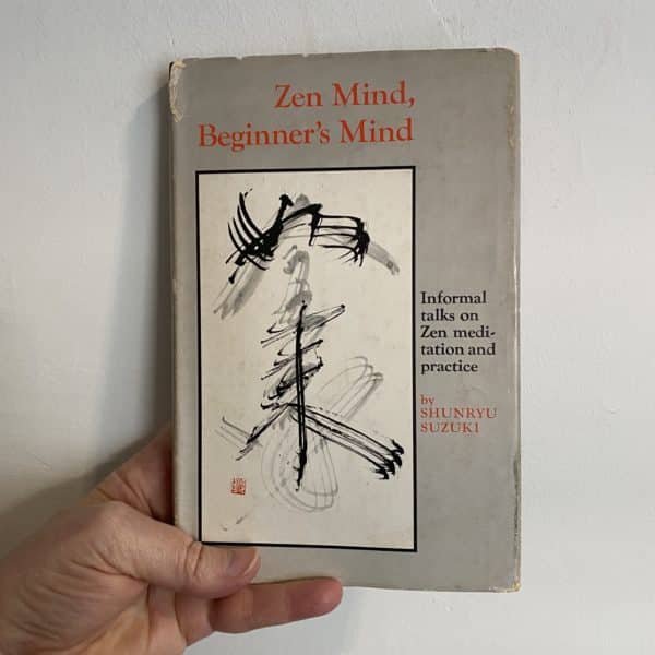 Zen Mind, Beginner's Mind by Shunryu Suzuki