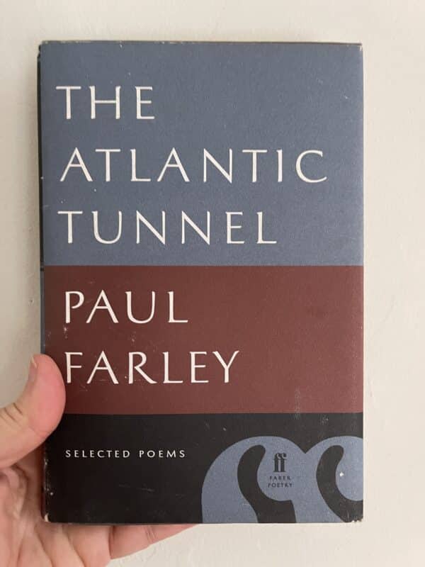 THE ATLANTIC TUNNEL: Selected Poems by Paul Farley