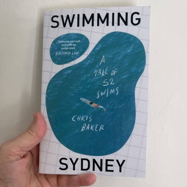 Swimming Sydney A Tale of 52 Swims By Chris Baker ( Signed Copy)