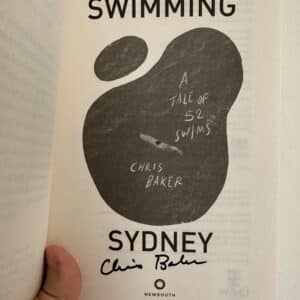 Swimming Sydney A Tale of 52 Swims By Chris Baker ( Signed Copy) - Image 2