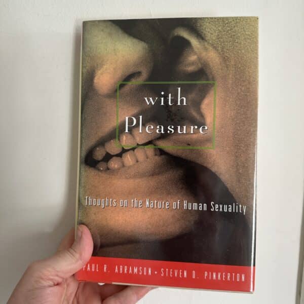 With Pleasure: Thoughts on the Nature of Human Sexuality Abramson, Paul R.; Pinkerton, Steven D.