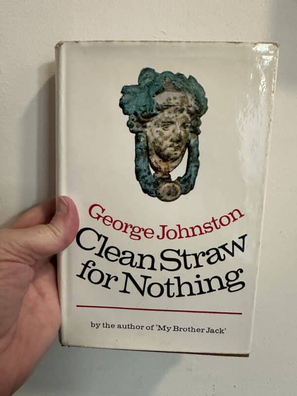 Clean Straw for Nothing by George Johnston