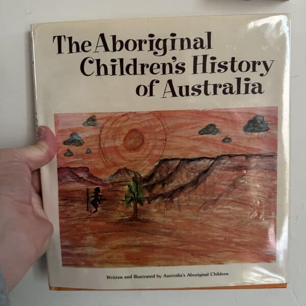 The Aboriginal Children's History of Australia Australia's Aboriginal Children - Written and  Illustrated by Australia's Aboriginal Children